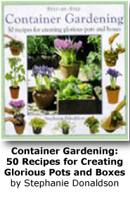 Container Gardening: 50 Recipes for Creating Glorious Pots and Boxe