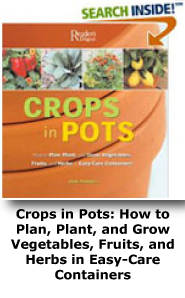 Crops in Pots: How to Plan, Plant, and Grow Vegetables, Fruits, and Herbs in Easy-Care Containers