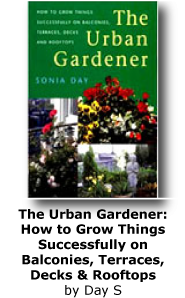 The Urban Gardener: How to Grow Things Successfully on Balconies, Terraces, Decks & Rooftops